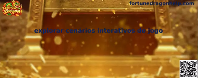 Explorar cenários interativos do jogo Fortune Dragon