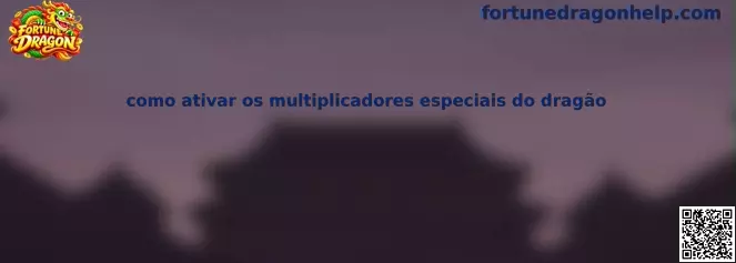 Demonstração visual do Fortune Dragon e os multiplicadores especiais do dragão