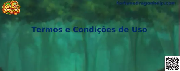 Termos e Condições Fortune Dragon